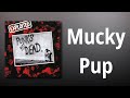 Exploited // Mucky Pup