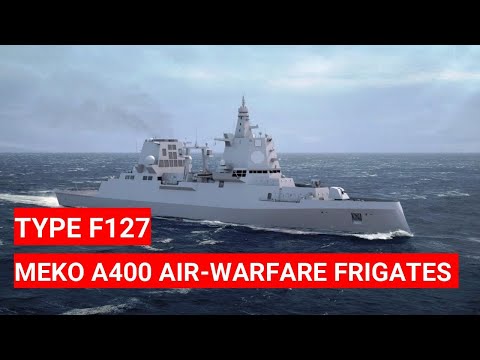 GERMAN NAVY TO BUILD SIX MEKO A400 AIR-WARFARE FRIGATES KNOWN AS TYPE F127