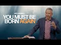You Must Be Born Again | Jeff Lawrence