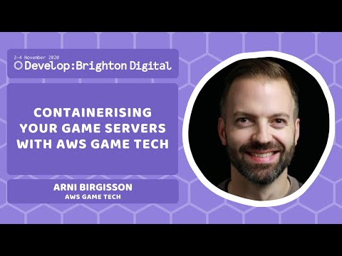 Containerising Your Game Servers on AWS | Develop:Brighton Digital 2020