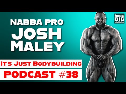 JOSH MALEY NABBA PRO - IT'S JUST BODYBUILDING 38 - IFBB DUSTY HANSHAW, IFBB RON PARTLOW - PODCAST