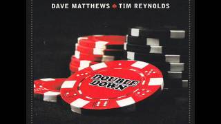 Spaceman - Dave Matthews and Tim Reynolds