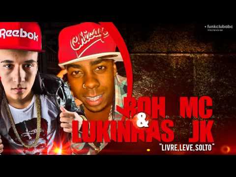 Roh MC e MC Lukinhas JK - Livre, leve e solto - Musica nova 2014 (DJ Jorgin) Lançamento 2014