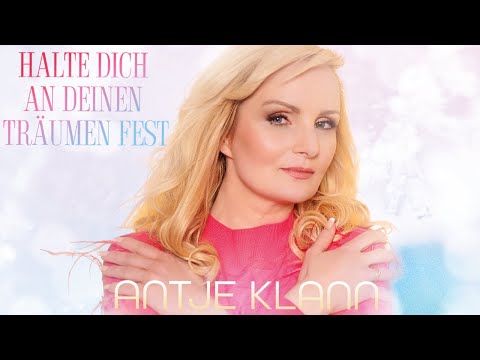 Antje Klann - Halte Dich an Deinen Träumen fest (Offizielles Lyricvideo)