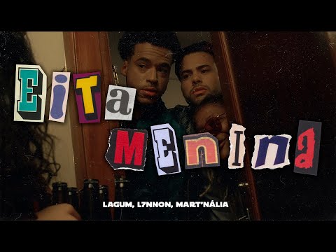 lagum, l7nnon, mart'nália - eita menina (legendado/letra)