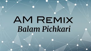Download lagu Balam pichkari (Remix) | Hindi | AM Creations mp3