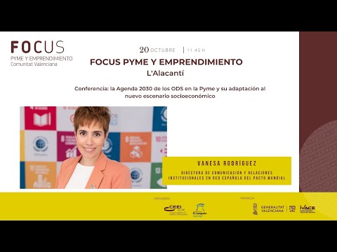 La agenda 2030 de los ODS en la Pyme y su adaptacin al nuevo escenario socioeconmico - Focus Pyme y Emprendimiento Alacant 20[;;;][;;;]