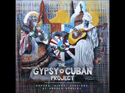 THE GYPSY CUBAN PROJECT FEAT ALEXANDER ABREU - GITANOS