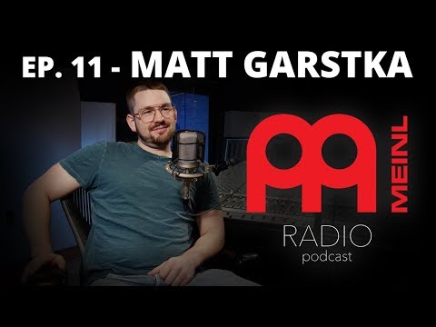 Meinl Radio - Episode 11 - Matt Garstka