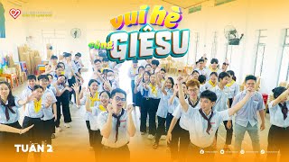 VUI HÈ CÙNG GIÊSU | Sinh Hoạt Hè - TUẦN 2 / (Chúa Nhật 21/07/2024)