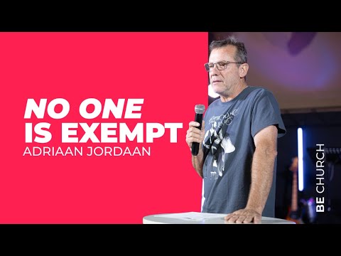 No one is Exempt