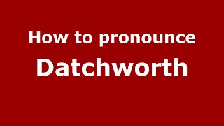 How to pronounce Datchworth