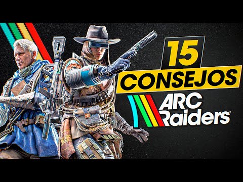 15 CONSEJOS QUE TENDRÍA QUE HABER SABIDO ANTES DE JUGAR ARC RAIDERS