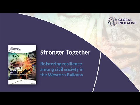 Stronger Together: Bolstering resilience among civil society in the Western Balkans (Webinar)