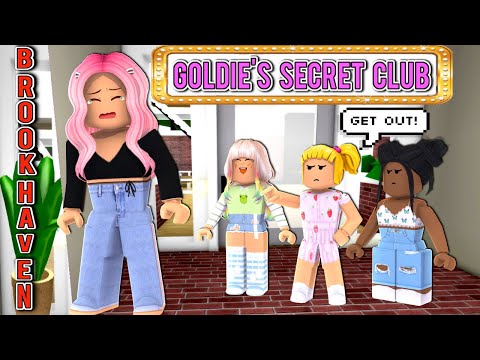 Roblox Goldie Has a Secret Club in Brookhaven - She Kicks me Out! RP