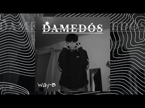 Way B - Damedós (Official Video)