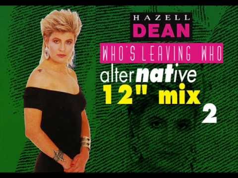 Hazell Dean - Who´s Leaving Who (Alternative Extended Mix II)