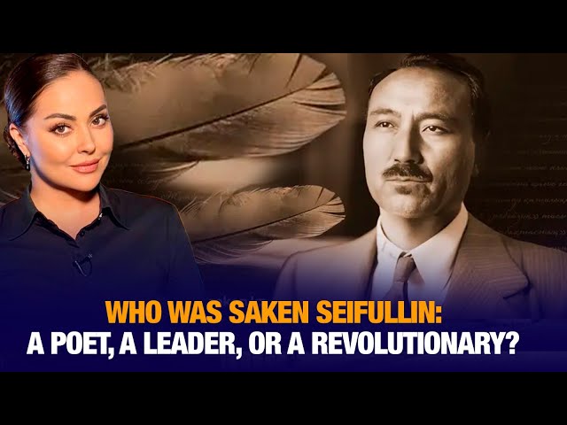 Who was Saken Seifullin: a poet, a leader, or a revolutionary?