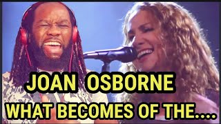 JOAN OSBORNE - What becomes of the broken hearted REACTION - First time hearing