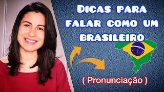 Falar como brasileiro. 6 Dicas de pronunciação - Aprender português