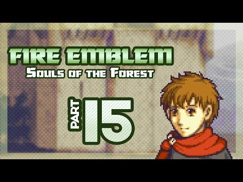 Part 15: Let's Play Fire Emblem, Souls of the Forest, Chapter 10 - "Hah, This Map Is So Ea..."