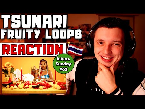 International Sunday EP_62: 🇹🇭 Tsunari - Fruity Loops (Official MV) | REACTION