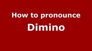 How to pronounce Dimino