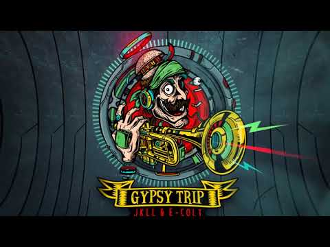 JKLL & E-Coli - Gipsy Trip