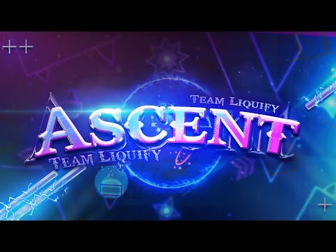 [FULL 4 MINUTE XXL LAYOUT] Ascent by Team Liquify // Geometry Dash 2.11