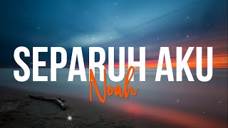 Download lagu NOAH - SEPARUH AKU (Lyrics) mp3 Download lagu NOAH - SEPARUH AKU (Lyrics) mp3
