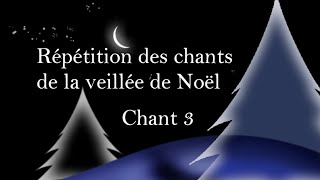 2020-12-24 – Répétition veillée Noël – Chant 3