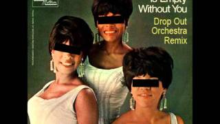 Dianna Ross &amp; The Supremes - My World Is Empty Without You (Drop Out Orchestra Remix)