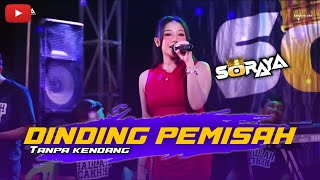 Download lagu Dinding Pemisah || Tanpa kendang || versi soraya music mp3 Download lagu Dinding Pemisah || Tanpa kendang || versi soraya music mp3
