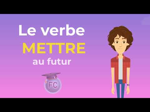 Le Verbe Mettre au Futur - To put Future Simple Tense - French Conjugation
