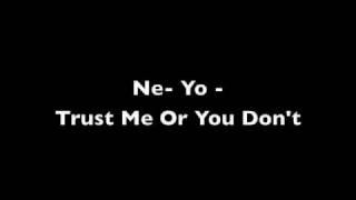 Ne- Yo - Trust Me Or You Don&#39;t With Download Link