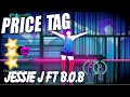 🌟 Price Tag - Jessie J ft B.o.B || Just dance 3 🌟