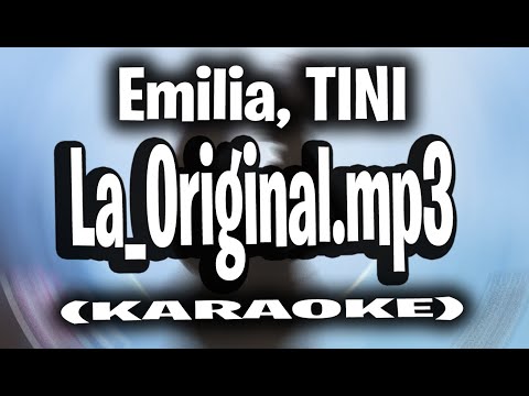 Emilia, TINI - La_Original.mp3 (KARAOKE - INSTRUMENTAL)