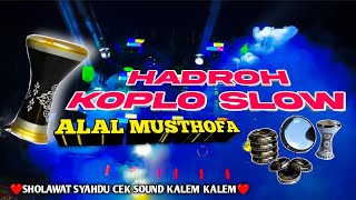 Download lagu HADROH KOPLO SLOW - ALAL MUSTHOFA - CHECK SOUND CALM - CALM SHOLAWAT mp3