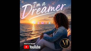 I'm a Dreamer Remix