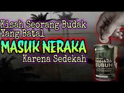 Kisah Seorang Budak Batal Masuk Neraka Karena Shodaqahnya@penyiarislamchannel