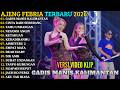 GADIS MANIS KALIMANTAN CINTA DARI SEBERANG AJENG FEBRIA FULL ALBUM TERBARU 2026