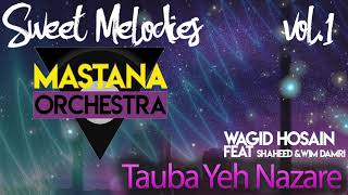Tauba Yeh Nazare - Shaheed Wagid Hosain Sweet Melo