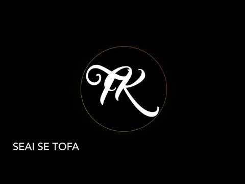 Seai se tofa - TK
