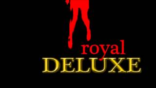 Royal Deluxe I'm Gonna Do My Thing