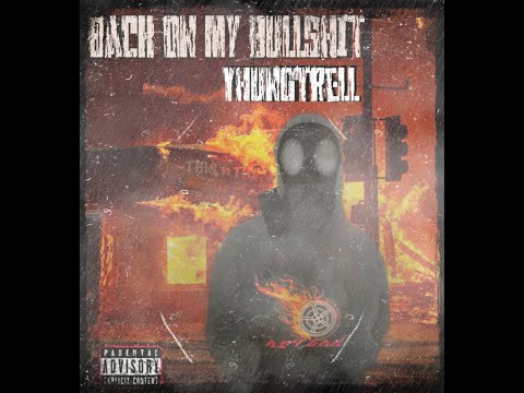 Yhungtrell - Back On My Bullshit (Official Audio)
