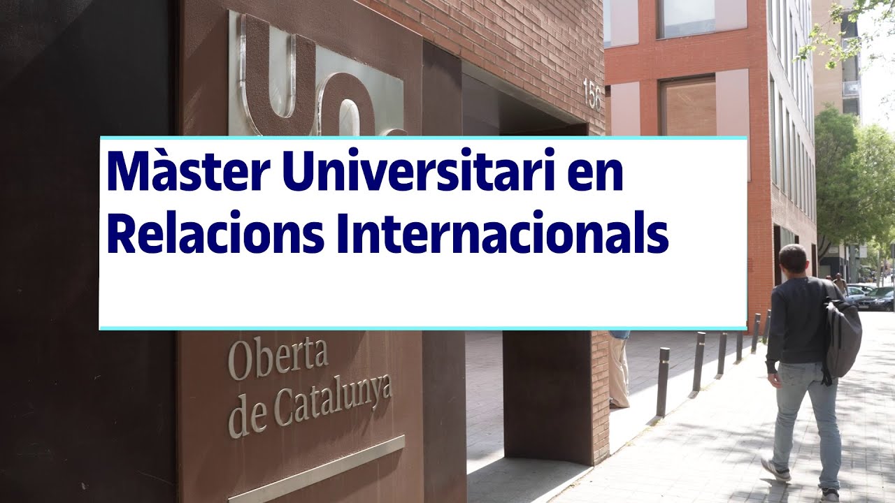 Descobreix el Màster Universitari de Relacions Internacionals de la UOC video link