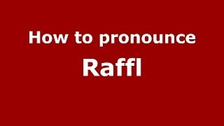 How to pronounce Raffl