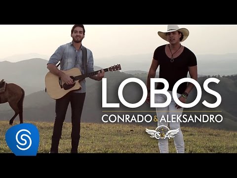 Conrado e Aleksandro - Lobos (Clipe Oficial)