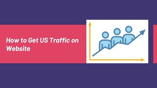 How to Get US Traffic on Website
