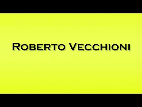 Pronunciation of Roberto Vecchioni